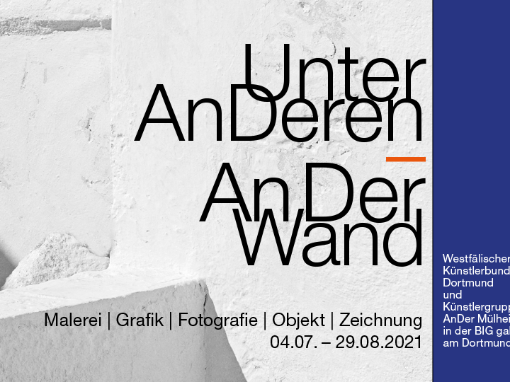 4.7. – 29.8.2021 „Unter AnDeren – AnDer Wand“ | BIG Gallery am Dortmunder U