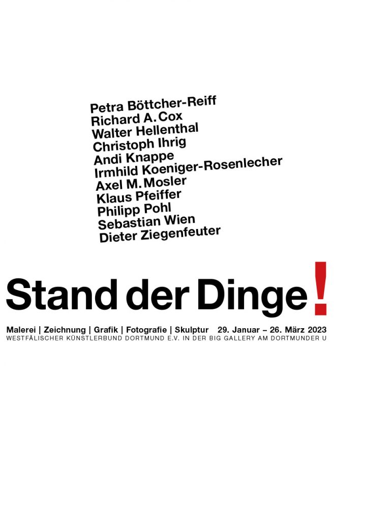 29.01.2023- 26.03.2023 „Stand der Dinge!“ | BIG Gallery Dortmund