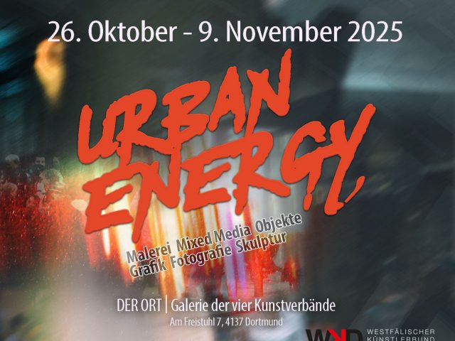 26.10. – 9.11. 2025 „Urban Energy“ | KünstlerInnen des WKD | DER ORT Galerie der vier Kunstverbände