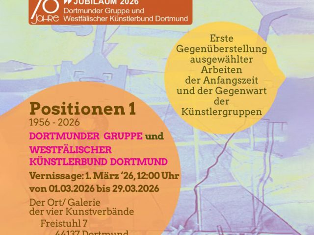 1. März – 29. März 2026 „Positionen 1“ | WKD und Dortmunder Gruppe zum 70-jährigen Jubiläum | DER ORT, Dortmund