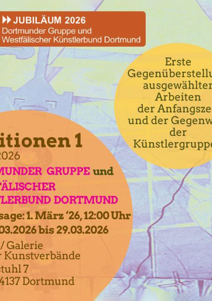 1. März – 29. März 2026 „Positionen 1“ | WKD und Dortmunder Gruppe zum 70-jährigen Jubiläum | DER ORT, Dortmund